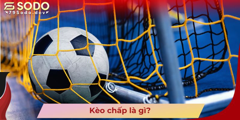 Kèo chấp là gì?